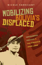 Cover of 'Mobilizing Bolivias Displaced' by Nicole Fabricant 
