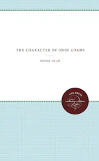 Cover of 'The Character of John Adams' by Peter Shaw 
