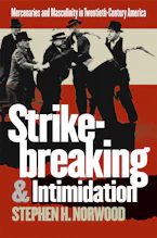 Cover of 'Strikebreaking and Intimidation' by Stephen H. Norwood 