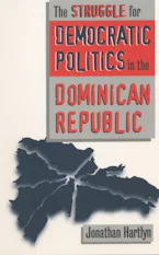 Cover of 'The Struggle for Democratic Politics in the Dominican Republic' by Jonathan Hartlyn 