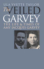 Cover of 'The Veiled Garvey' by Ula Yvette Taylor 