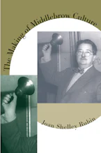 Cover of 'The Making of Middlebrow Culture' by Joan Shelley Rubin 