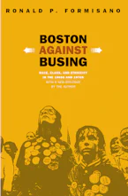 Cover of 'Boston Against Busing' by Ronald P. Formisano 