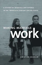 Cover of 'Making Marriage Work' by Kristin Celello 