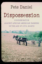 Cover of 'Dispossession' by Pete Daniel 