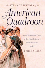 Cover of 'The Strange History of the American Quadroon' by Emily Clark 