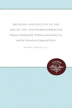 Cover of 'Religion and Politics in the Age of the Counterreformation' by Robert Bireley S.J. 
