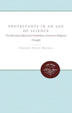 Cover of 'Protestants in an Age of Science' by Theodore Dwight Bozeman 