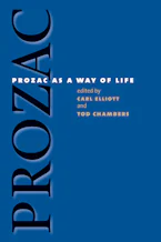 Cover of 'Prozac as a Way of Life' by Carl Elliott and Tod Chambers 