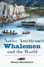 Cover of 'Native American Whalemen and the World' by Nancy Shoemaker 