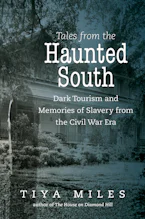 Cover of 'Tales from the Haunted South' by Tiya Miles 