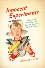 Cover of 'Innocent Experiments' by Rebecca Onion 