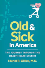 Cover of 'Old and Sick in America' by Muriel R. Gillick M.D. 