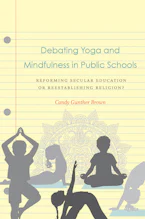 Cover of 'Debating Yoga and Mindfulness in Public Schools' by Candy Gunther Brown 