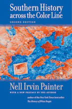 Cover of 'Southern History across the Color Line, Second Edition' by Nell Irvin Painter 