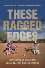 Cover of 'These Ragged Edges' by Andrew J. Torget and Gerardo Gurza-Lavalle 