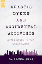 Drastic Dykes and Accidental Activists Drastic Dykes and Accidental Activists