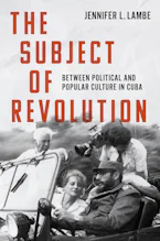 Cover of 'The Subject of Revolution' by Jennifer L. Lambe 