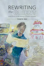 Cover of 'Rewriting the Orient' by Yunfei Bai 