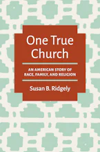 Cover of 'One True Church' by Susan B. Ridgely 