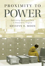 Cover of 'Proximity to Power' by Krystyn R. Moon 