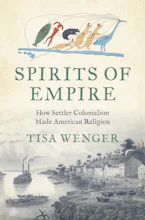 Cover of 'Spirits of Empire' by Tisa Wenger 