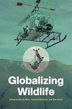 Cover of 'Globalizing Wildlife' by Raf De Bont, Vanessa Bateman and Tom Quick 