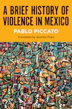 Cover of 'A Brief History of Violence in Mexico' by Pablo Piccato 
