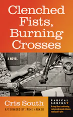 Cover of 'Clenched Fists, Burning Crosses' by Cris South 