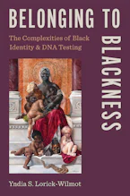 Cover of 'Belonging to Blackness' by Yndia S. Lorick-Wilmot 