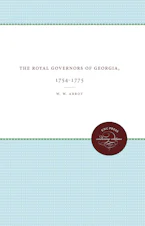 Cover of 'The Royal Governors of Georgia, 1754-1775' by W. W. Abbot 