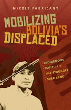 Cover of 'Mobilizing Bolivias Displaced' by Nicole Fabricant 