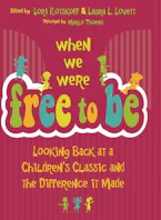 Cover of 'When We Were Free to Be' by Lori Rotskoff and Laura L. Lovett 