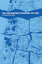 Cover of 'The Land Question in Palestine, 1917-1939' by Kenneth W. Stein 