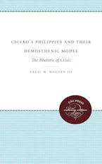 Cover of 'Ciceros Philippics and Their Demosthenic Model' by Cecil W. Wooten III 
