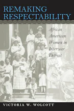 Cover of 'Remaking Respectability' by Victoria W. Wolcott 