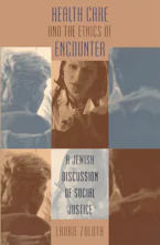 Cover of 'Health Care and the Ethics of Encounter' by Laurie Zoloth 