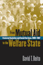 Cover of 'From Mutual Aid to the Welfare State' by David T. Beito 
