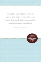 Cover of 'Religion and Politics in the Age of the Counterreformation' by Robert Bireley S.J. 