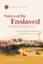 Cover of 'Voices of the Enslaved in Nineteenth-Century Cuba' by Gloria García Rodríguez 