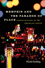 Cover of 'Memphis and the Paradox of Place' by Wanda Rushing 