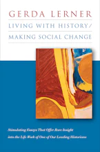 Cover of 'Living with History / Making Social Change' by Gerda Lerner 