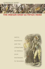 Cover of 'The Indian Chief as Tragic Hero' by Gordon M. Sayre 