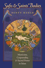 Cover of 'Sufis and Saints Bodies' by Scott Kugle 