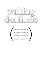 Cover of 'Writing Deafness' by Christopher Krentz 