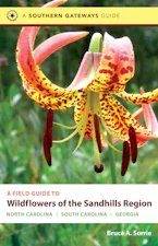 Cover of 'A Field Guide to Wildflowers of the Sandhills Region' by Bruce A. Sorrie 