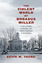 Cover of 'The Violent World of Broadus Miller' by Kevin W. Young 