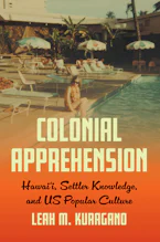 Cover of 'Colonial Apprehension' by Leah Kuragano 